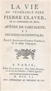 (RELIGION--MISSIONARIES.) CLAVER, PIERRE. La Vie du Venerable Pere Pierre Claver, de la Compagnie de Jesus, Apotre de Cartagene et des